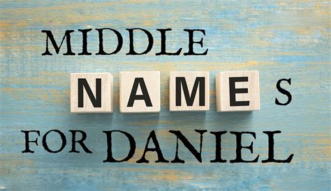 daniel middle names|sweet middle names for daniel.